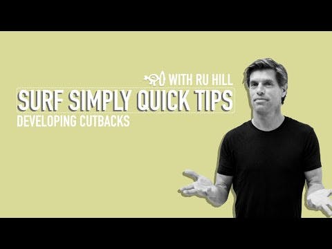 Surf Simply's Quick Tips: Developing Cutbacks
